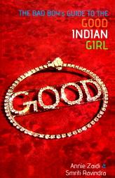 The Bad Boys Guide To The Good Indian Girl