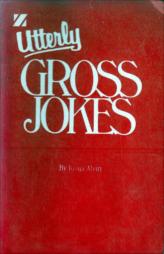 Utterly Gross Jokes