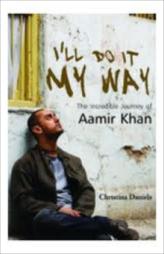 I’ll Do It My Way : The Incredible Journey of Aamir Khan