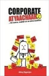 Corporate Atyaachaar : The Comical Journey Of An Office Doormat