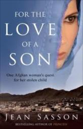 For The Love Of A Son - One Afghan Woman's Quest For Her Stolen Child