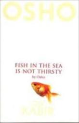 The Fish In The Sea Is Not Thirsty