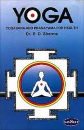 Yoga : Yogasana And Pranayama