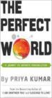 The Perfect World - A Journey To Infinite Possibilities