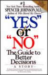 "Yes" Or "No" The Guide To Better Decisions