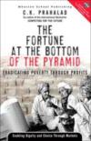 Fortune At The Bottom Of The Pyramid : Eradicating Poverty Through Profits