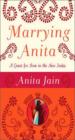 Marrying Anita : A Quest For Love In The New India
