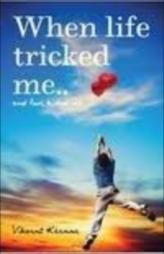 When Life Tricked Me.. And Love Kicked Me...