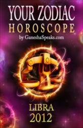 Libra - Your Zodiac Horoscope 2012