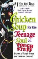 Chicken Soup For The Teenage Soul On Tough Stuff