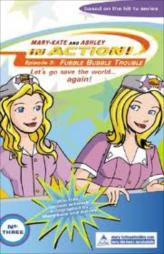 Mary Kate And Ashley In Action - Episode 3 - Fubble Bubble Trouble