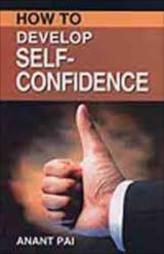 How to Develop Self-Confidence