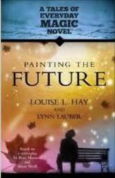 Painting The Future : A Tales Of Everyday Magic Novel