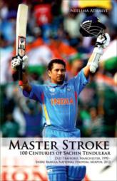 Master Stroke : 100 Centuries of Sachin Tendulkar