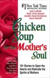 Chicken Soup For The Mothers Soul