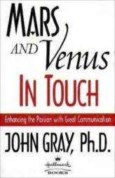 Mars And Venus In Touch - Enhancing The Passion With Great Communication