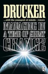 Managing In A Time Of Great Change