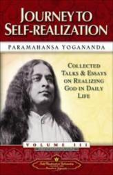 Journey To Self Realization : Collected Talks & Essays On Realizing God In Daily Life (Vol - III)