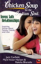 Chicken Soup For The Indian Soul : Teens Talk Relationships