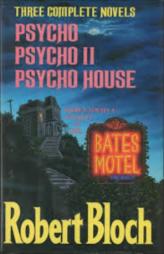 Three Complete Novels (Psycho, Psycho II, and Psycho House)
