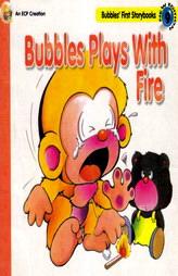 Bubbles Plays With Fire (Vol. - 9)