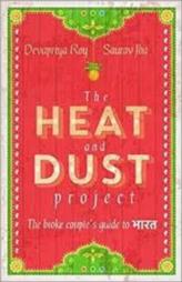 The Heat and Dust Project: The Broke Couple's Guide to Bharat