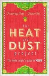 The Heat and Dust Project: The Broke Couple's Guide to Bharat