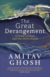 The Great Derangement: Climate Change and the Unthinkable