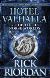 Hotel Valhalla Guide to the Norse Worlds - Magnus Chase