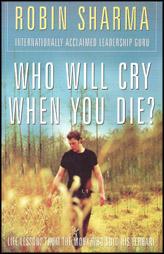 Who Will Cry When You Die ?