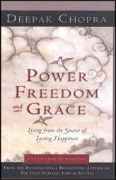 Power, Freedom, and Grace: Living from the Source of Lasting Happiness