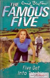 The Famous Five -Five get into trouble