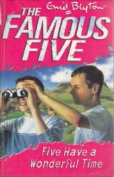 The Famous Five -Five Have A Wonderful Time