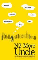 No More Uncle: Self-help Book For Corporate Professionals