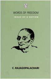 Words Of Freedom-Ideas Of a Nation - C. Rajagopalachari