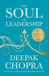 The Soul Of Leadership : Unlocking Your Potential For Greatness