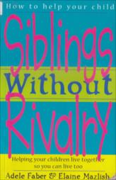 Siblings Without Rivalry