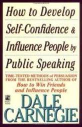 How to Develop Self-Confidence and Influence People by Public Speaking