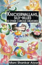 Knickerwallahs, Silly-Billies And Other Curious Creatures