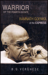 Warrior Of The Fourth Estate - Ramnath Goenka Of The Express