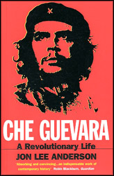 Che Guevara: A Revolutionary Life