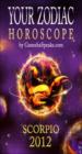 Scorpio - Your Zodiac Horoscope 2012