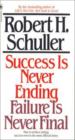 Success Is Never Ending Failure Is Never Final