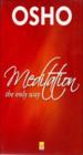 Meditation : The Only Way