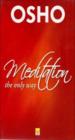 Meditation : The Only Way