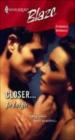 Closer...