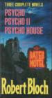 Three Complete Novels (Psycho, Psycho II, and Psycho House)