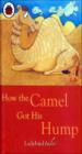 How the Camel Got His Hump