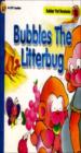 Bubbles The Litterbug (Vol. - 11)
