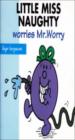 Little Miss Naughty - Worries Mr.Worry
